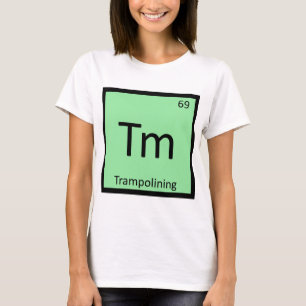 Tm - Trampolining Sport Chemie Periodensystem T-Shirt