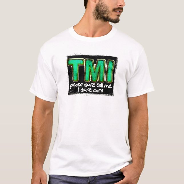 TMI T-Shirt (Vorderseite)