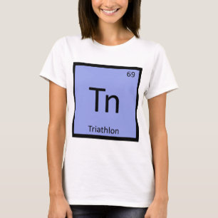 Tn - Triathlon-Sportchemie Periodensystem T-Shirt
