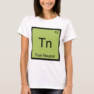 Tn - Wahrhaft Neutral Lustiges Chemie-Element-Symb T-Shirt