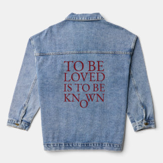 To Be Loved Is To Be Known Jeansjacke