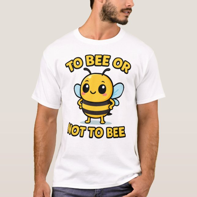 To bee or not to bee T-Shirt (Vorderseite)