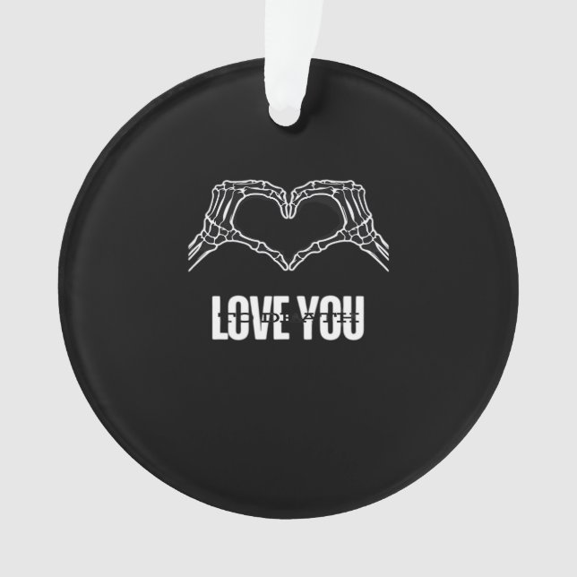 To Death - Skeleton Heart Hands Classic Ornament (Vorderseite)