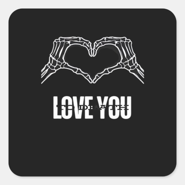 To Death - Skeleton Heart Hands Classic Quadratischer Aufkleber (Vorderseite)