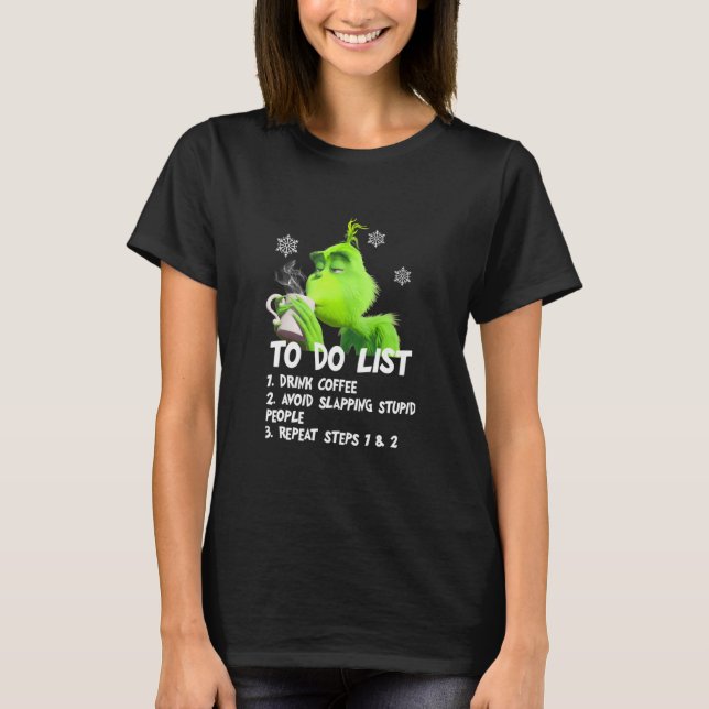 To Do List Drink Coffee Avoid Slapping Stupid Peop T-Shirt (Vorderseite)