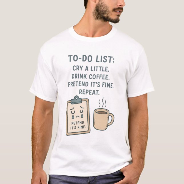 To-Do List Funny Coffee Lover T-Shirt (Vorderseite)