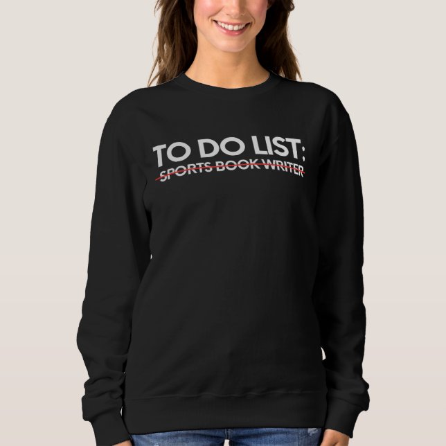To Do List Sports Book Writer Worker Retired Sweatshirt (Vorderseite)