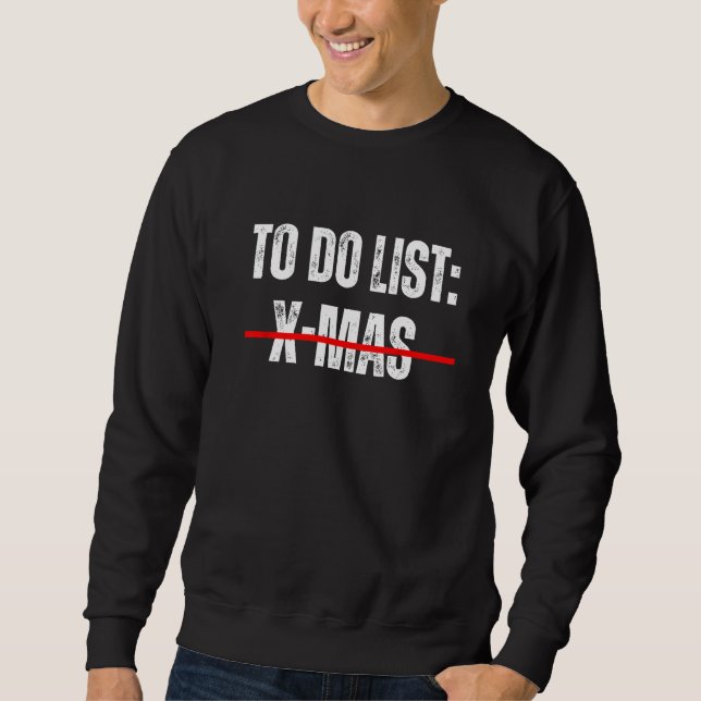 To Do List X Mas  Sarcastic Saying Sarcasm rules Sweatshirt (Vorderseite)