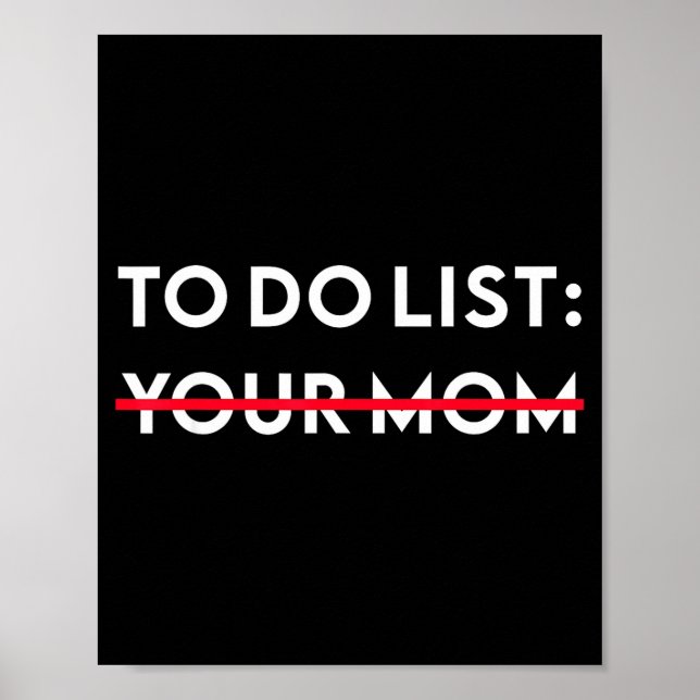 To Do List Your Mom Funny Adult Gag Gift  Poster (Vorne)