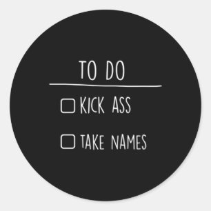 To-do-Liste Kick Take Names Gift Runder Aufkleber