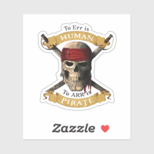 To Err Is Human To ARR is Pirate Skull Jolly Roger Aufkleber