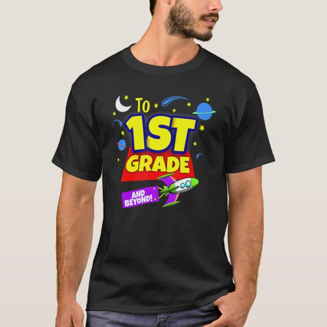 To Infinity And Beyond Back To School First Grade  T-Shirt (Vorderseite)