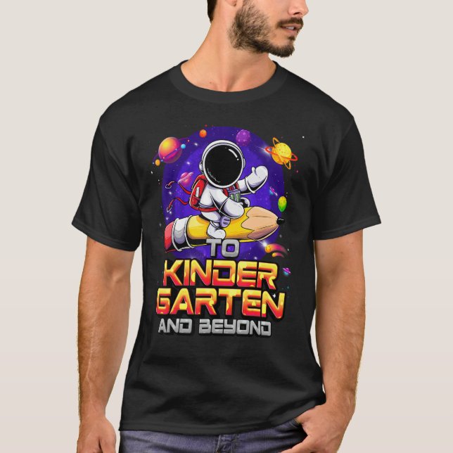 To Kindergarten And Beyond Astronaut Back To Schoo T-Shirt (Vorderseite)