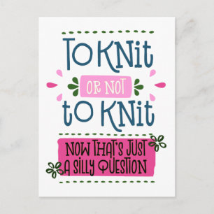 To Knit or Not to Knit - Funny Knitting Saying Postkarte