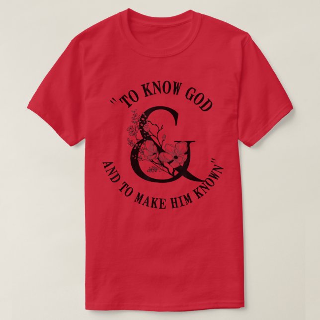 To Know God and To Make Him Know CC Classical Conv T-Shirt (Design vorne)