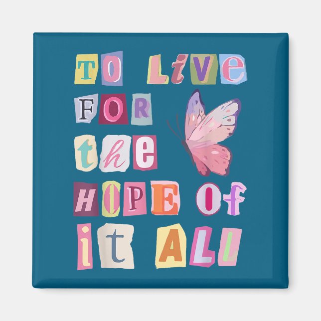 To Live For The Hope Of It Music  Magnet (Vorne)