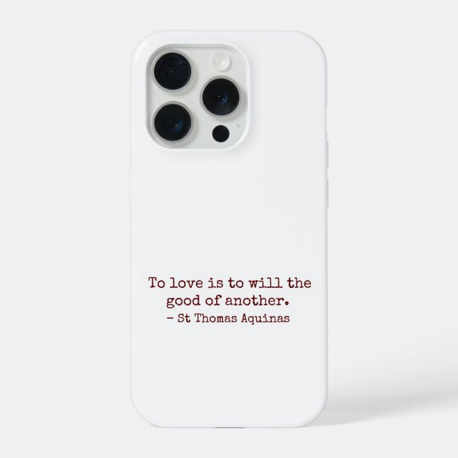 To Love Is to Will the Good of Another IPhone Case Hülle (Rückseite)