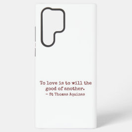 To Love Is to Will the Good of Another S22 Case Samsung Galaxy Hülle