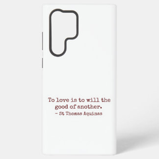To Love Is to Will the Good of Another S22 Case Samsung Galaxy Hülle
