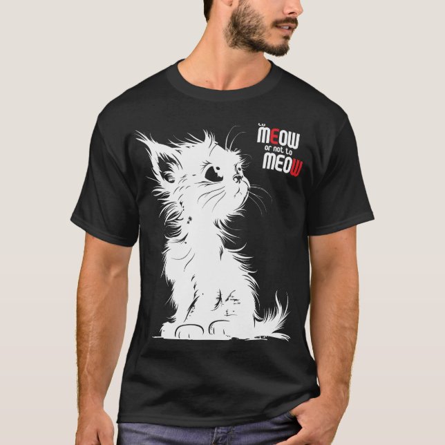 To Meow Or Not To Meow T-Shirt (Vorderseite)