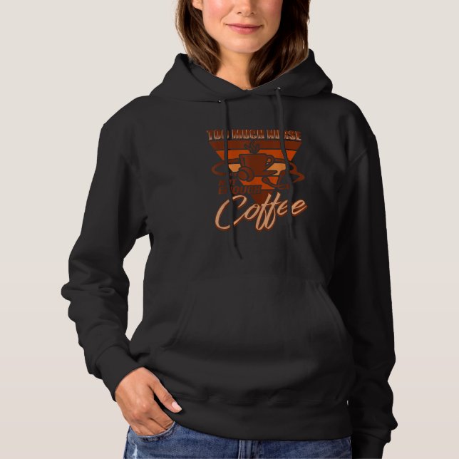 To Much Nurse Not Enough Coffee   Nursing Nurse Hoodie (Vorderseite)