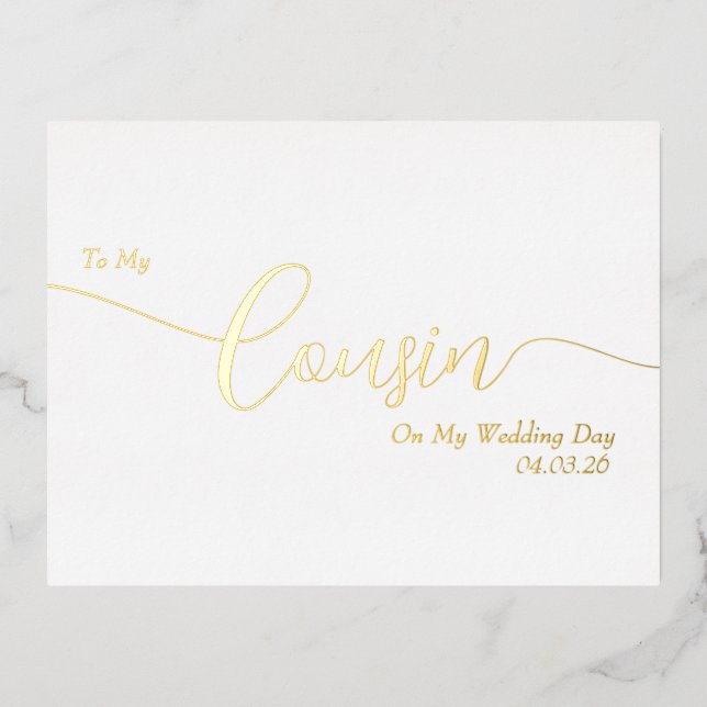 To My Cousin on My Wedding Day Elegant Script Folie Einladungspostkarte (Vorderseite)