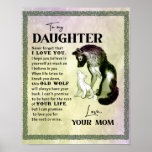To My Daughter Gift, Love Letter Daughter And Mom Poster<br><div class="desc">To My Daughter Gift,  Love Letter Daughter And Mom
- This is wonderful gift for your family,  your friend in any occasions such as housewarming,  birthday,  new home
- It can be used for house decor,  make your house more gorgeous!</div>