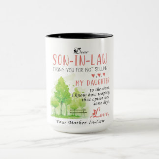 To My Dear Son In Law I Didn't Give You The Gift Tasse