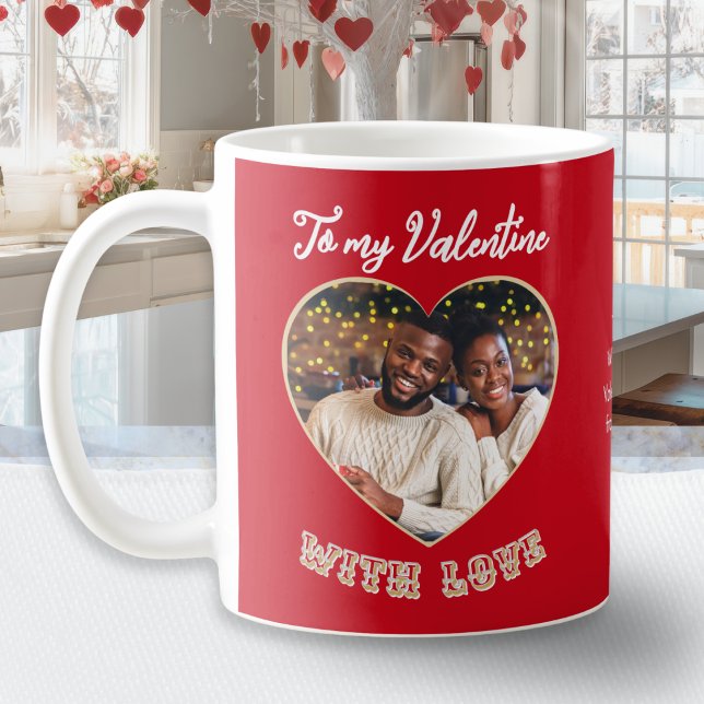 To My Valentine With Love Custom Heart Photo Red Kaffeetasse (A coffee mug for Valentine's Day with custom photo in a heart shaped 'frame')