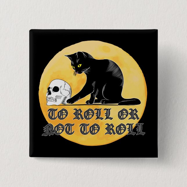 To Roll Or Not To Roll Shakespeare Cat With Skull Button (Vorderseite)