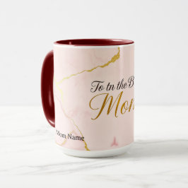 To The Best Mom | Elegance In A Mug Tasse
