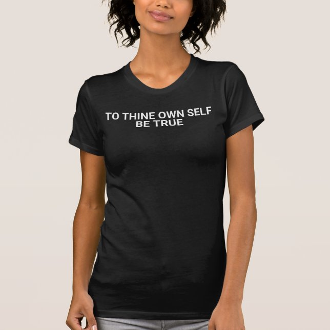 To thine own self be true Motivational quote for e T-Shirt (Vorderseite)