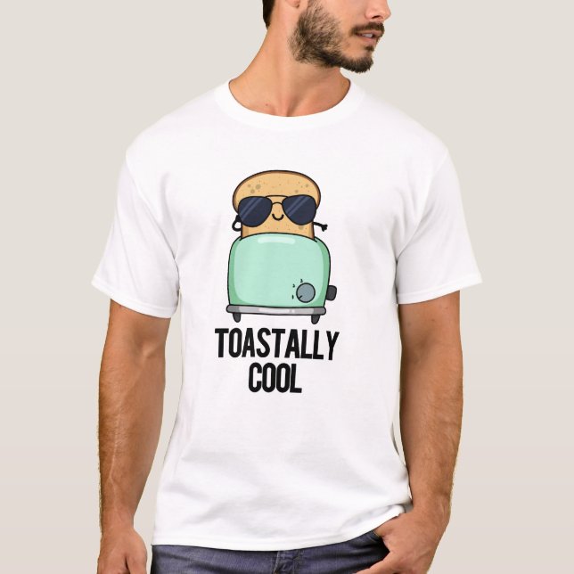 Toast Cooler Toast Pun T-Shirt (Vorderseite)