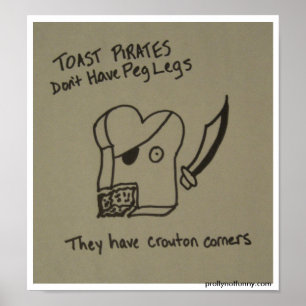 Toast Piraten haben kein Peg Legs Poster