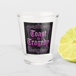 Toast to Tragedy Gothic Shot Glass | Dark Aestheti Schnapsglas