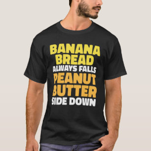 Toast und Bananenbrot aus Erdnuss T-Shirt