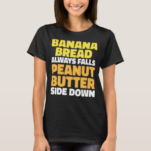 Toast und Bananenbrot aus Erdnuss T-Shirt