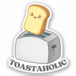 Toastaholic Toaster Niedlich Kawaii Toast Puck Sti Aufkleber