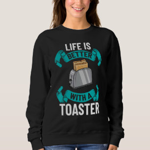 Toaster Oven Toastbrot Toast Maker Pub 1 Sweatshirt