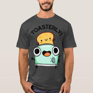 Toasterly Lustiger Toaster Toast Wortspiel 1 T-Shirt