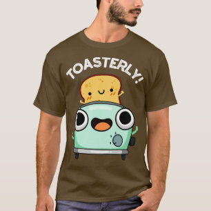 Toasterly Lustiger Toaster Toast Wortspiel T-Shirt