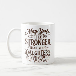 Tochter Attitüde Kaffeetasse