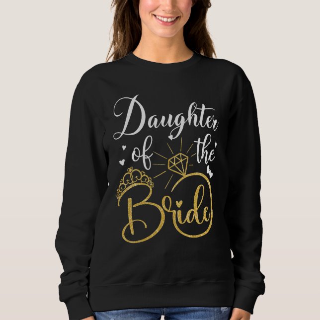 Tochter der Braut Hochzeit Brautparty passend Sweatshirt (Vorderseite)