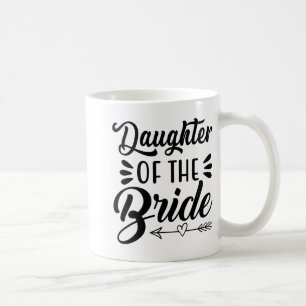 Tochter der Braut Wedding Brautparty Matchi Kaffeetasse