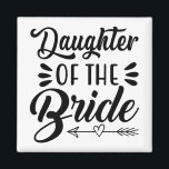 Tochter der Braut Wedding Brautparty Matchi Magnet<br><div class="desc">Tochter der Brautpaarfamilie für das Hochzeitssemble des Brautparty</div>