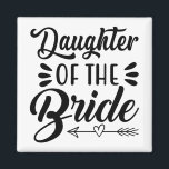 Tochter der Braut Wedding Brautparty Matchi Magnet<br><div class="desc">Tochter der Brautpaarfamilie für das Hochzeitssemble des Brautparty</div>