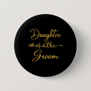 Tochter der Groom Wedding Party Idee für sie Button
