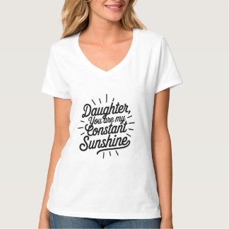 Tochter, du bist mein ständiger Sonnenschein T-Shirt