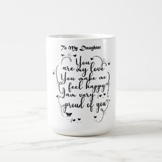 Töchter Geschenk - Zu meiner Tochter Kaffeetasse