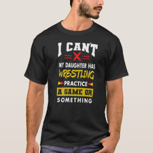 Tochter hat Wrestling trainieren Eltern Spaß Mama T-Shirt